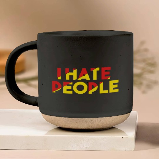 I Hate People humor Pottery Mugs