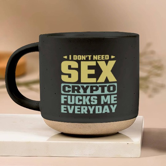 I Don t Need sx Crypto Fucks Me Everyday yellow Pottery Mugs