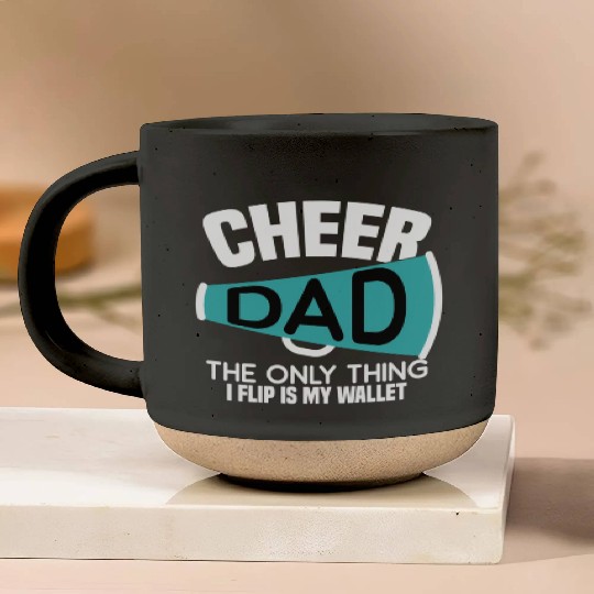 Cheer Dad The Only Thing I Flip Is My Wallet Pottery Mugs