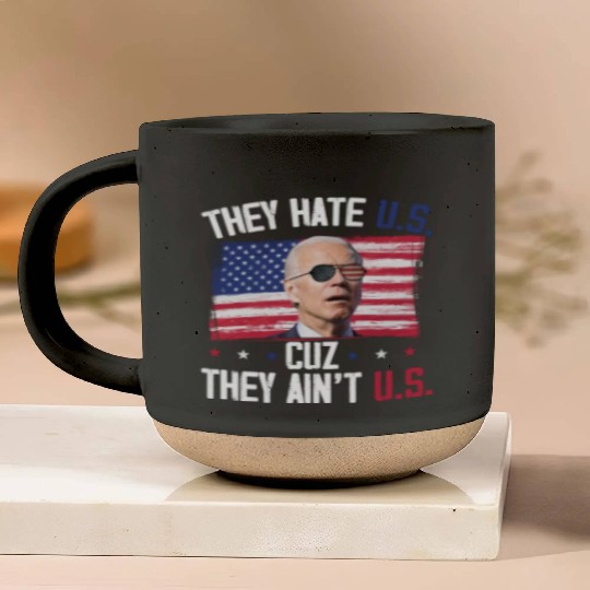 They Hate US Cuz They Ain't US Funny 4th Of July Pottery Mugs