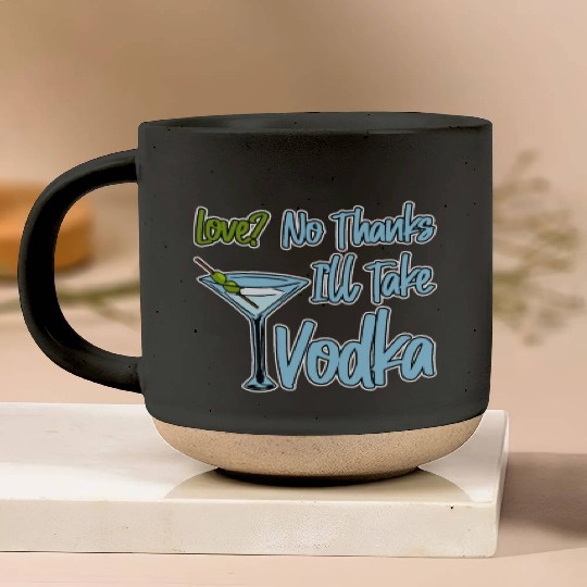 Love, No Thanks, I'll Take Vodka 4 Pottery Mugs