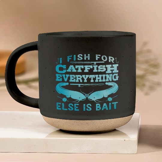 Catfish Angler I fish for Catfish all else is Bait Pottery Mugs