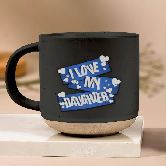 I Love My Daughter Pottery Mugs
