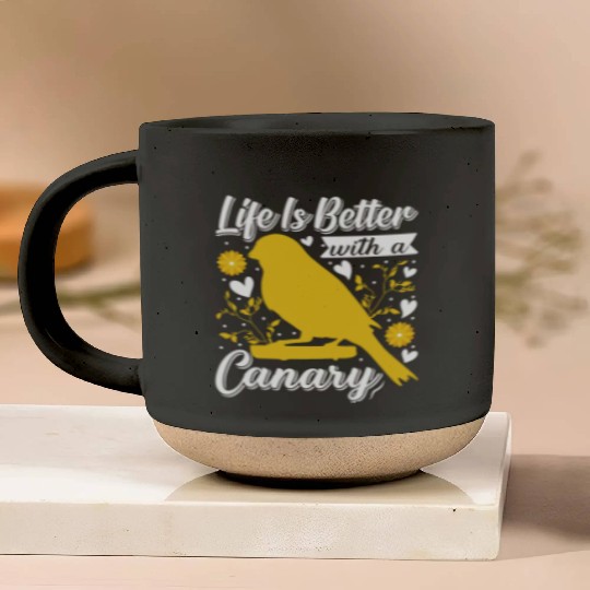 Life is better with a Canary Bird Canaries lover Pottery Mugs
