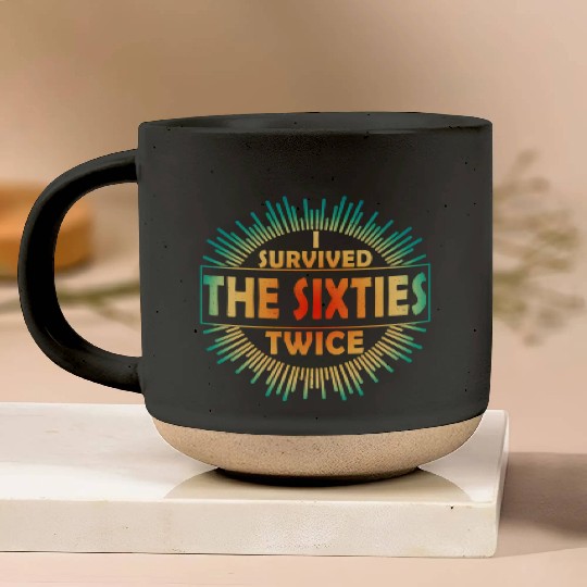 I Survived The Sixties 60S Twice Pottery Mugs