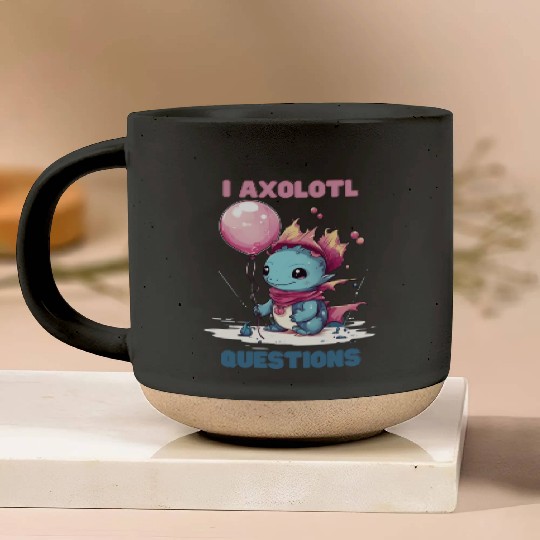 I Axolotl Questions Cute Axolotl Kawaii Pottery Mugs