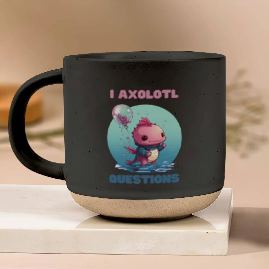 I Axolotl Questions Cute Axolotl Kawaii Pottery Mugs