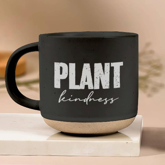 Plant Kindness Cool Plant Lover Environmentalist Pottery Mugs