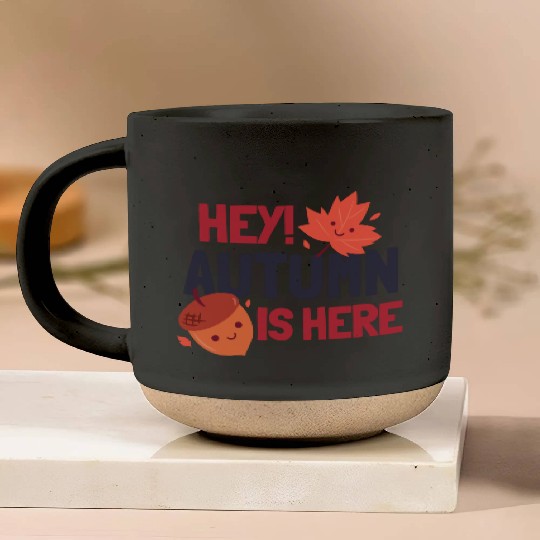 Hey Autumn Is Here Pottery Mugs