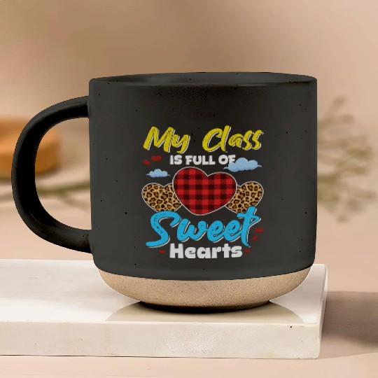 My Class Is Full Of Sweethearts Funny Teacher Pottery Mugs