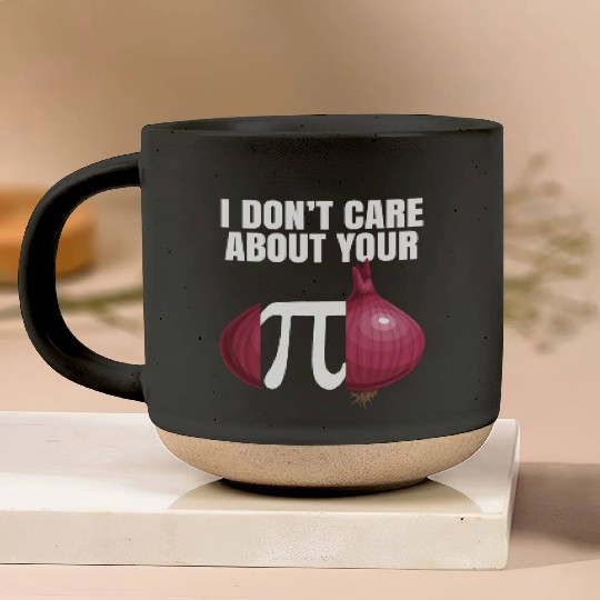 I Don't Care About Your Opinion Onion Pi Math Joke Pottery Mugs