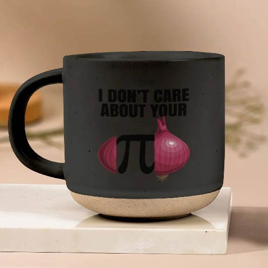 I Don't Care About Your Opinion Onion Pi Math Joke Pottery Mugs