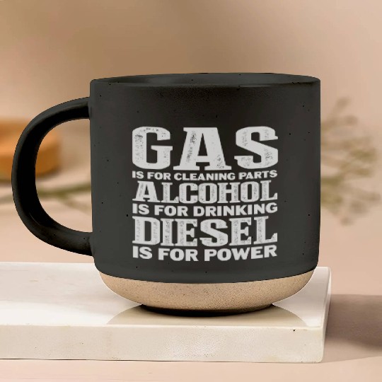 Gas Is For Cleaning Parts Alcohol Drinking Diesel Pottery Mugs
