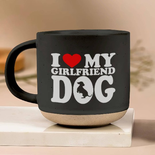 I Love My Hot Girlfriend Dog Pottery Mugs For Dog Lovers