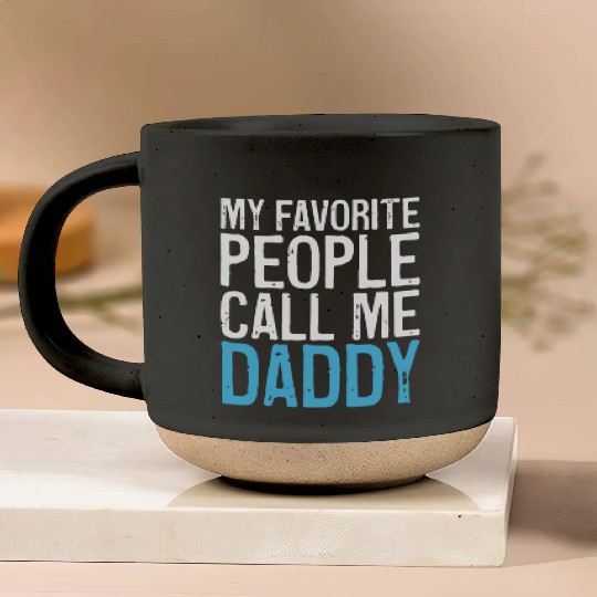 Mens My Favorite People Call Me Daddy Pottery Mugs