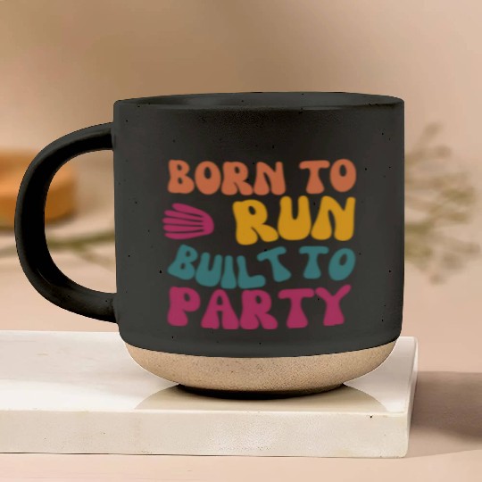 Birthday Gift For Her Born To Run Built To Party C Pottery Mugs