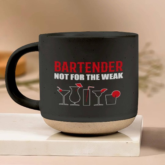 Not for Weak Barkeeper and Bartender Gift Pottery Mugs