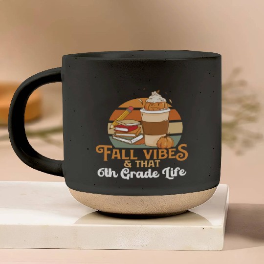 Fall Vibes That 6th Grade Life Sixth Grader Pottery Mugs