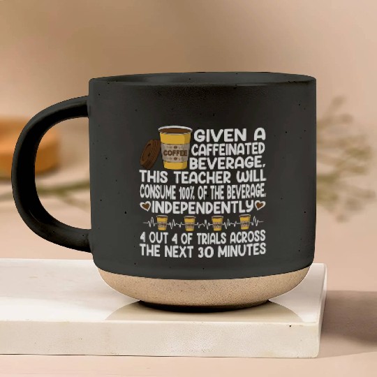 Given A Caffeinated Beverage SPED Teacher Pottery Mugs