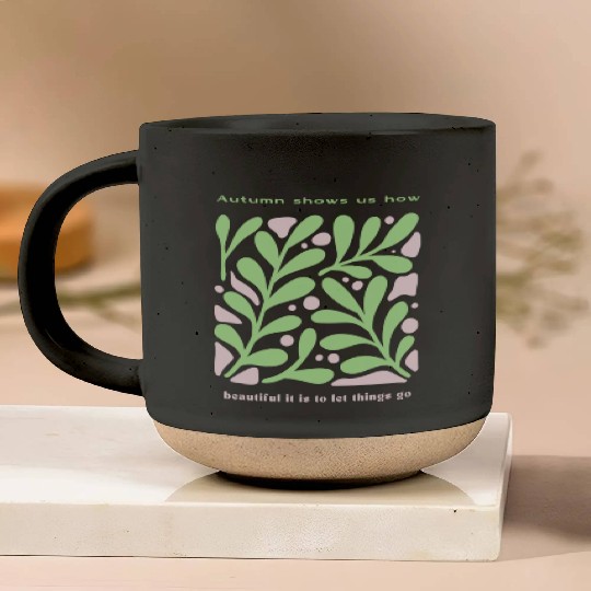 autumn shows us how beautiful it is to let things Pottery Mugs