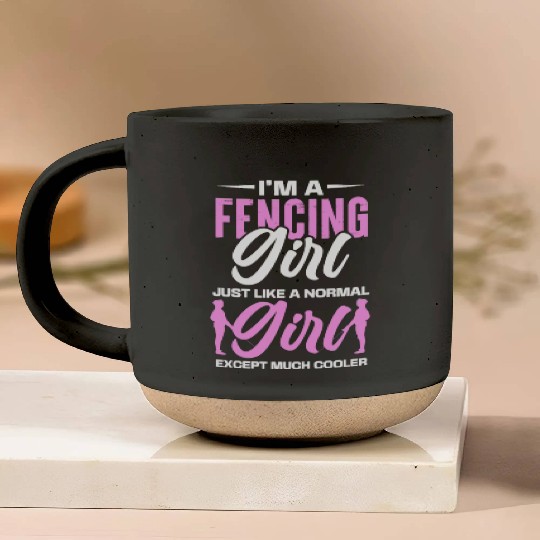 I'm A Fencing Girl Just Like A Normal Girl Pottery Mugs