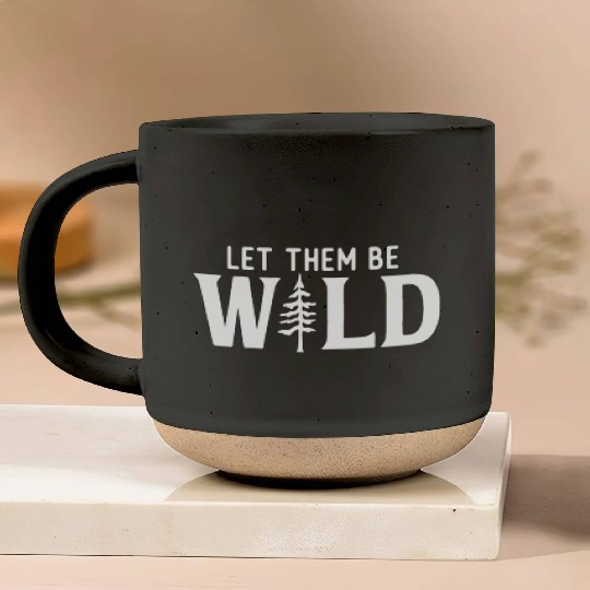 Let Them Be Wild Camping Lover Adventure Pottery Mugs