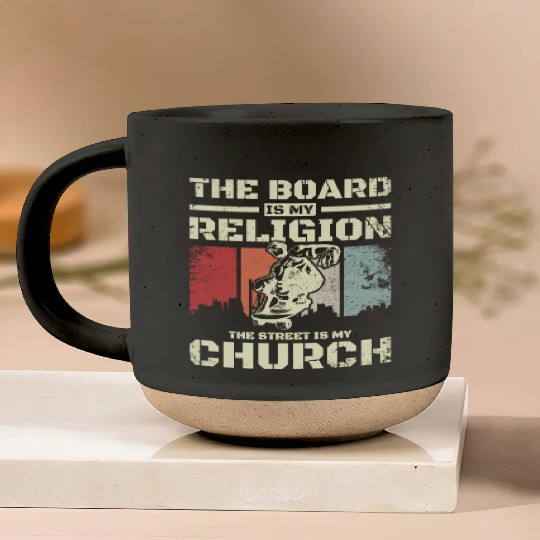 The board is my religion the street is my church Pottery Mugs