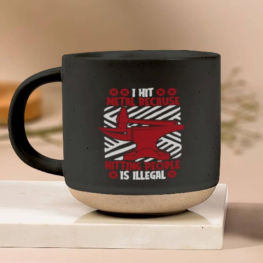 I Hit Metal Because Hitting People Is Illegal Pottery Mugs