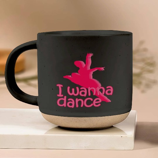 I Wanna Dance Pottery Mugs