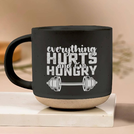 Everything Hurts And I'm Hungry Gym Pottery Mugs