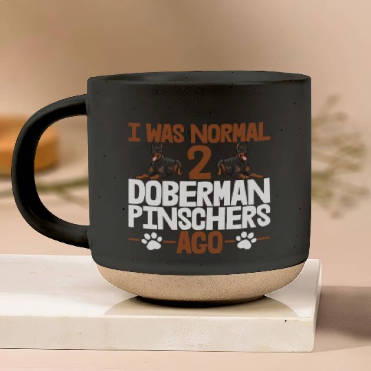 I Was Normal 2 Doberman Pinschers Ago Pottery Mugs