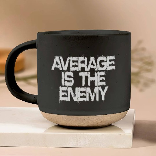 Average Is The Enemy Training Workout Running Gym Pottery Mugs