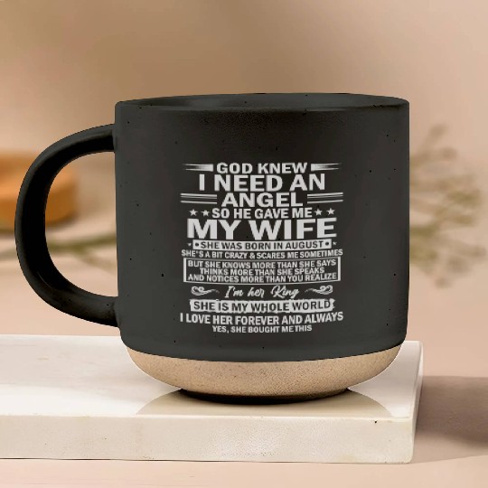 He Gave Me My Wife She Was Born In August Pottery Mugs