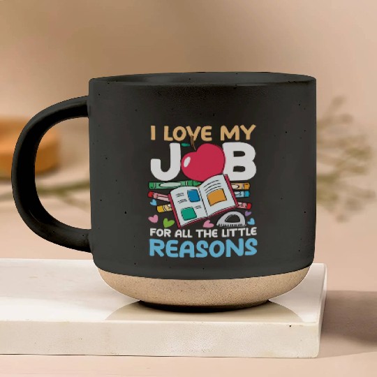I Love My Job For All The Little Reasons Pottery Mugs