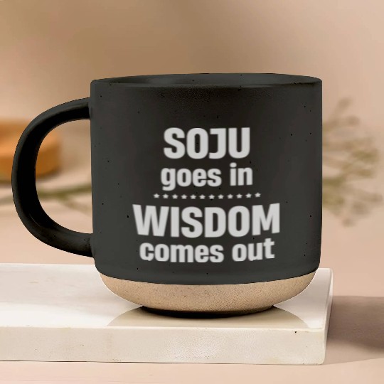 Soju Goes In Wisdom Comes Out Vodka k-pop Liquor Pottery Mugs