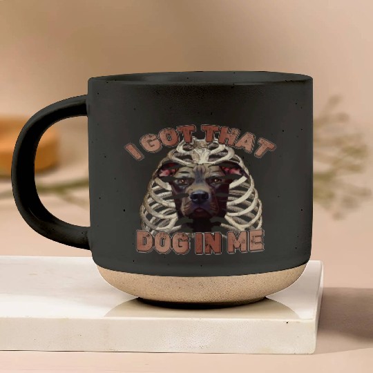 I Got That Dog In Me - Funny Pitbull Dog Meme Pottery Mugs