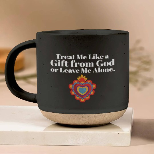 Religious Treat Me Like A Gift From God Team Pottery Mugs