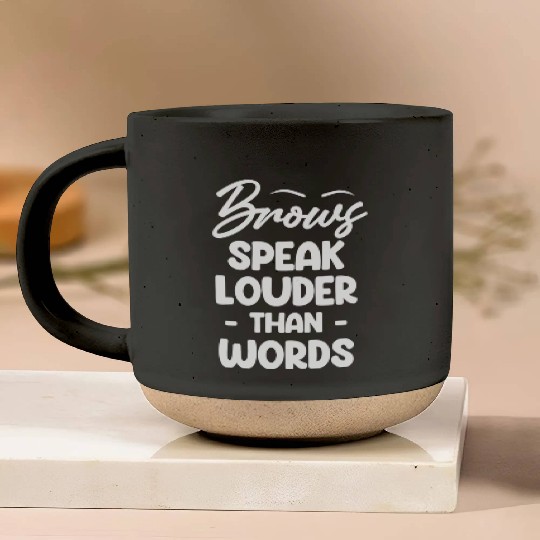 Brows Speaks Louder Than Words Esthetician Pottery Mugs