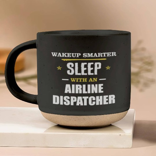 Wakeup Smarter Sleep WIth Airline Dispatcher Gift Pottery Mugs