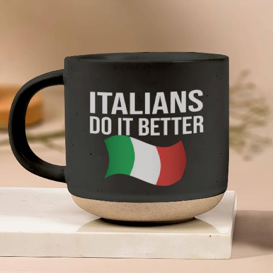Italians do it better Pottery Mugs