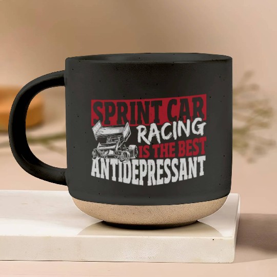 Sprint Car Racing Is The Best Antidepressant Pottery Mugs