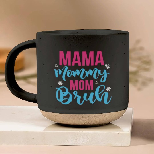 Mama Mommy Mom Bruh Pottery Mugs