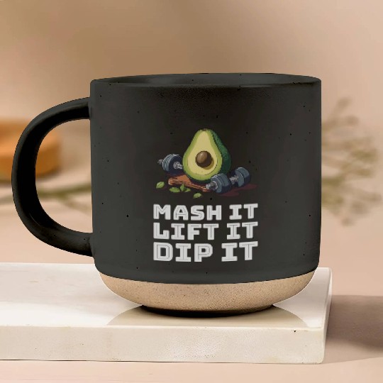 Mash it, Lift it, Dip it Avocado Gym Pottery Mugs