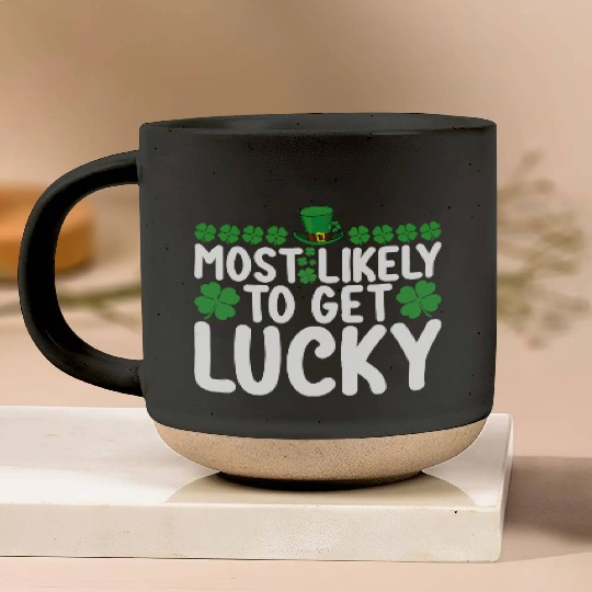 Most Likely To Get Lucky St Patrick's Day Irish Pottery Mugs