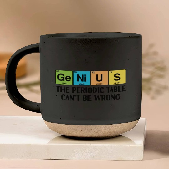 GENIUS Funny Periodic Table Pottery Mugs