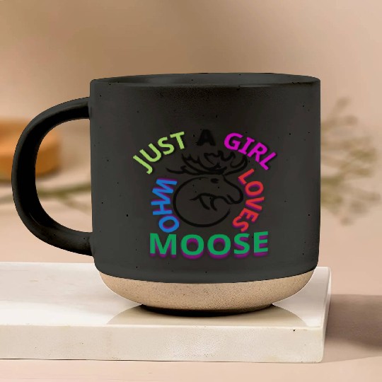 just a girl who loves moose Pottery Mugs