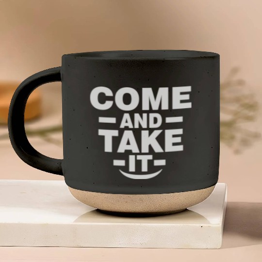 Come and Take it Pottery Mugs