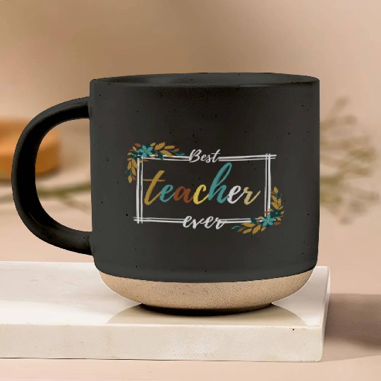BEST TEACHER EVER,teacher quote Pottery Mugs