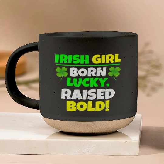 Born Lucky, Raised Bold Irish Girl St Patricks day Pottery Mugs