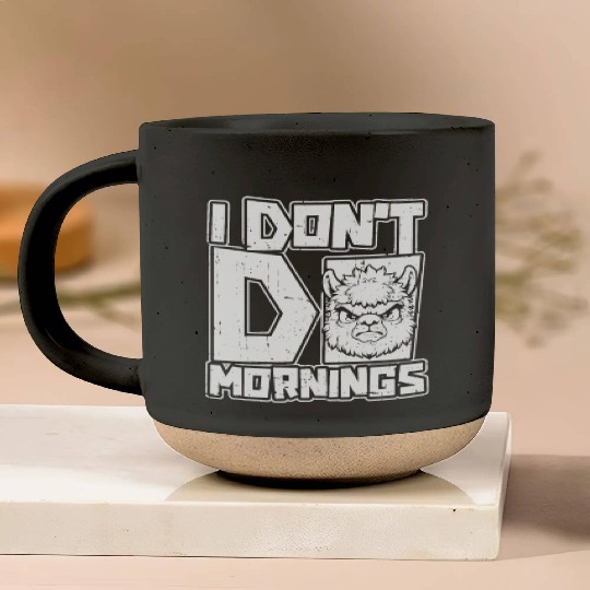 Alpaca Alpaka Funny I Dont Do Mornings Pottery Mugs